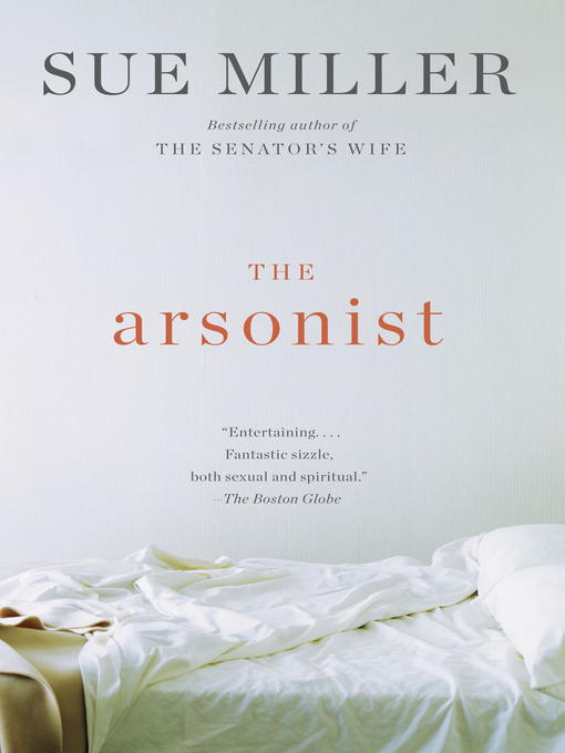 Détails du titre pour The Arsonist par Sue Miller - Disponible